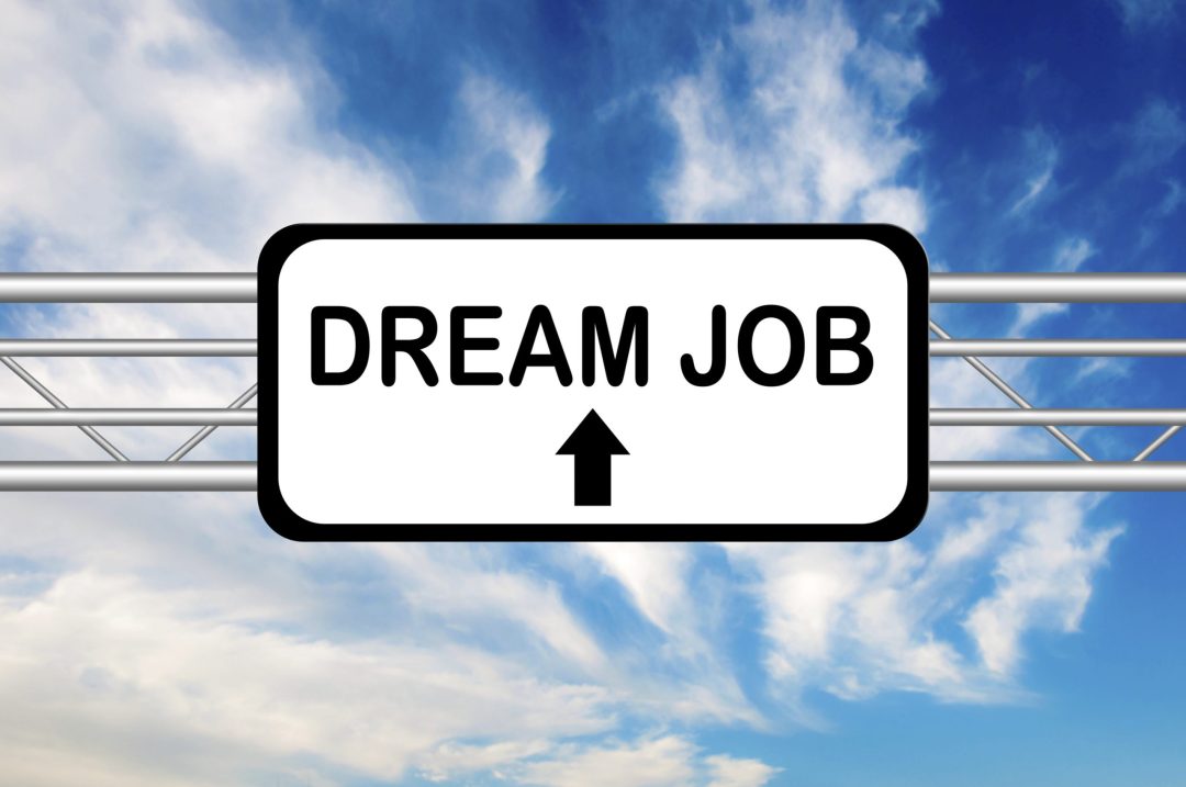 Is it wise to have a 'dream job’ in mind?